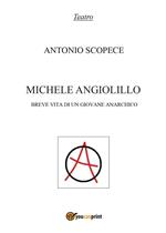 Michele Angiolillo. Breve vita di un giovane anarchico