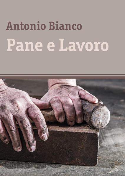 Pane e lavoro - Antonio Bianco - copertina