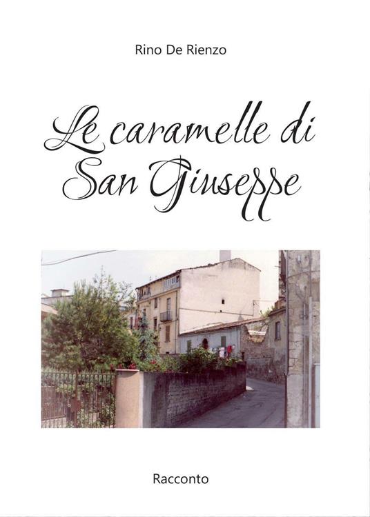 Le caramelle di San Giuseppe - Rino De Rienzo - copertina