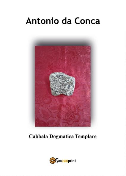 Cabbala dogmatica templare - Antonio Da Conca - copertina