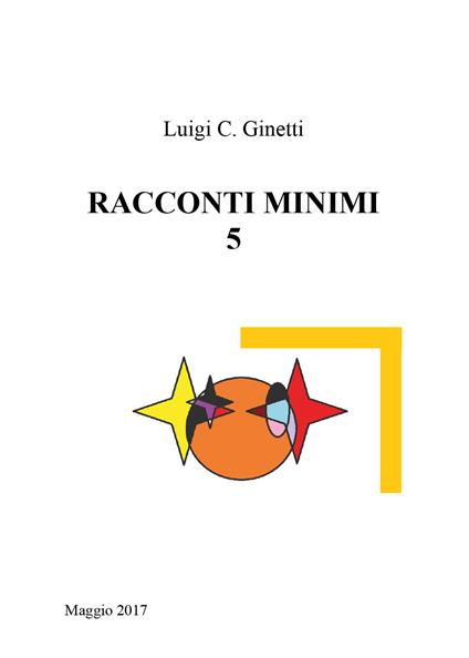 Racconti minimi. Vol. 5 - Luigi C. Ginetti - copertina