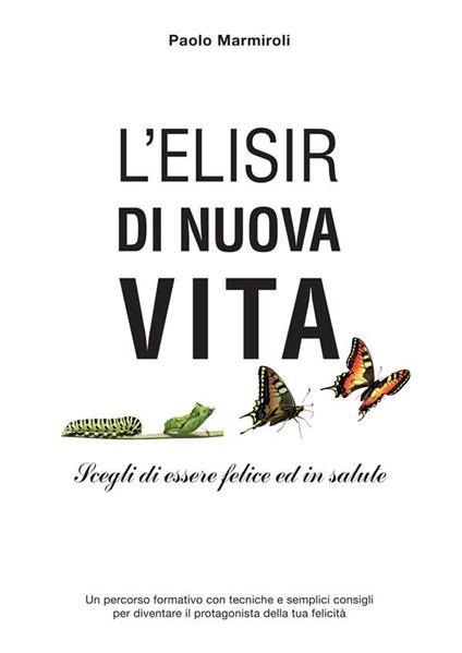 L'Elisir di Nuova Vita - Paolo Marmiroli - ebook
