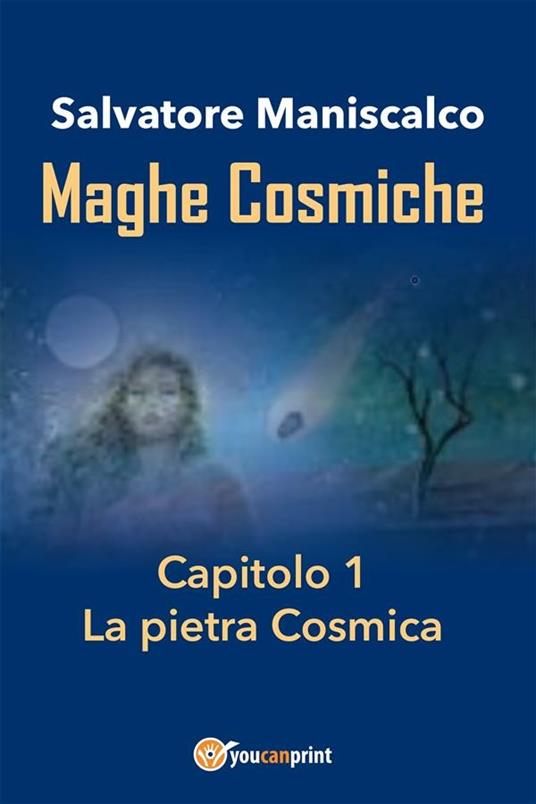 La Maghe Cosmiche. Vol. 1 - Salvatore Maniscalco - ebook