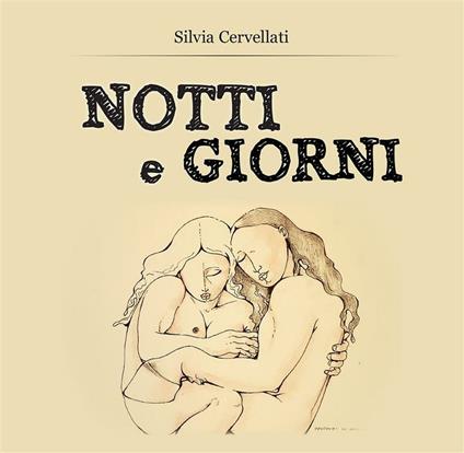 Notti e giorni - Silvia Cervellati - ebook