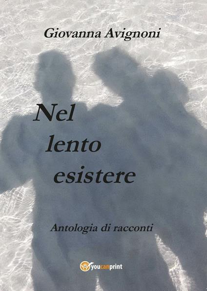 Nel lento esistere - Giovanna Avignoni - copertina