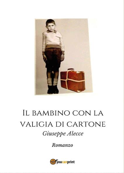 Il bambino con la valigia di cartone - Giuseppe Alecce - copertina