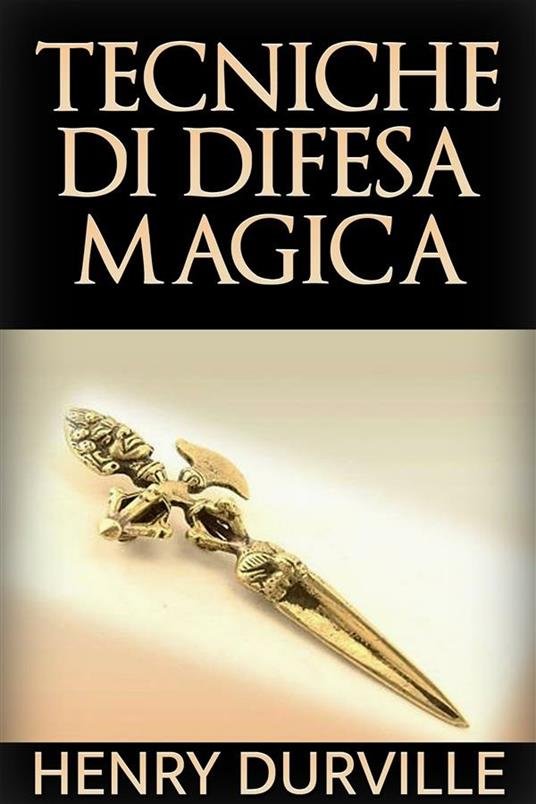 Tecniche di difesa magica - Henry Durville - ebook