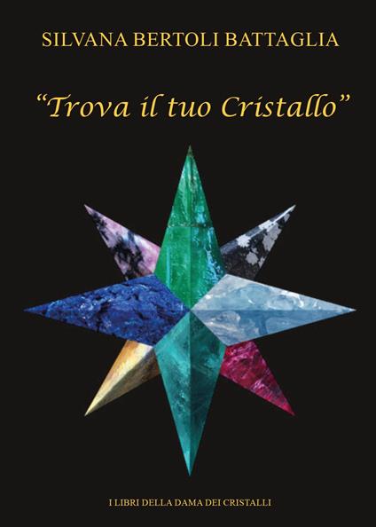 Trova il tuo Cristallo - Silvana Bertoli Battaglia - copertina