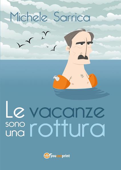 Le vacanze sono una rottura - Michele Sarrica - copertina