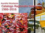 Catalogo ragionato opere pittoriche 1986-2016. Ediz. illustrata