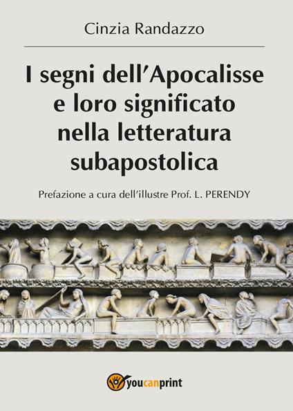 I segni dell'Apocalisse e loro significato nella letteratura subapostolica - Cinzia Randazzo - copertina