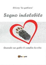 Segno indelebile. Quando un gatto ti cambia la vita