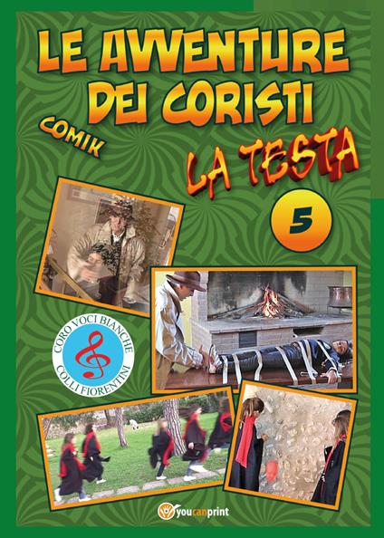 La testa. Le avventure dei coristi. Comik. Vol. 5 - Fernando Guerrieri - copertina