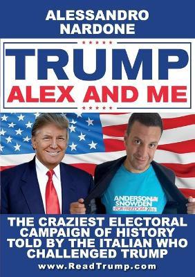 Trump, Alex and me - Alessandro Nardone - copertina