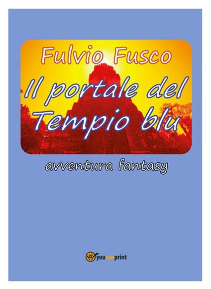 Il portale del Tempio blu - Fulvio Fusco - ebook