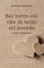 Sei tutto ciò che di bello mi accade