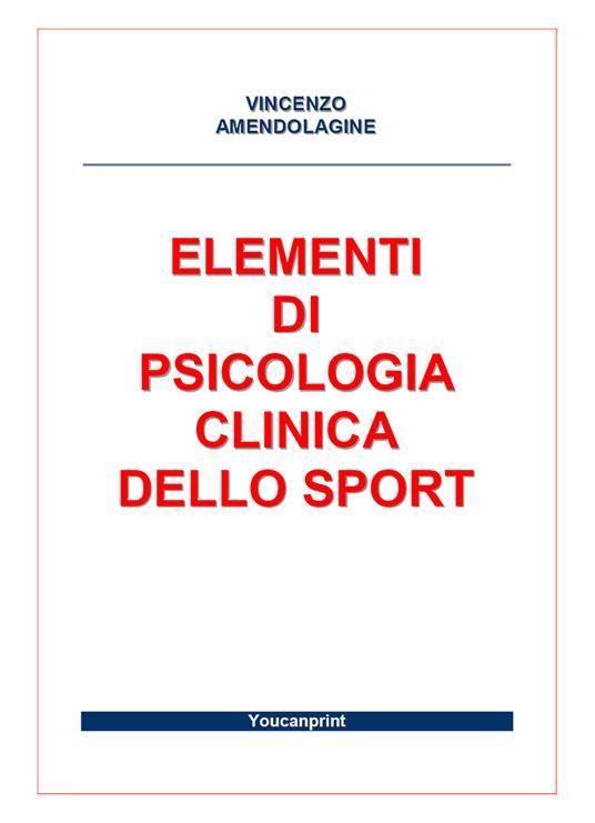 Elementi di psicologia clinica dello sport - Vincenzo Amendolagine - copertina