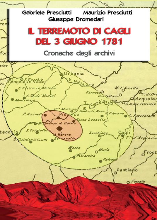 Il terremoto di Cagli del 3 giugno 1781. Cronache dagli archivi - Giuseppe Dromedari,Gabriele Presciutti,Maurizio Presciutti - copertina