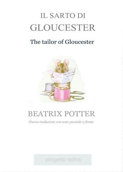Il sarto di Gloucester. Testo inglese parziale a fronte - Beatrix Potter - copertina