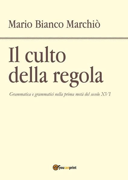 Il culto della regola - Mario Bianco Marchiò - copertina