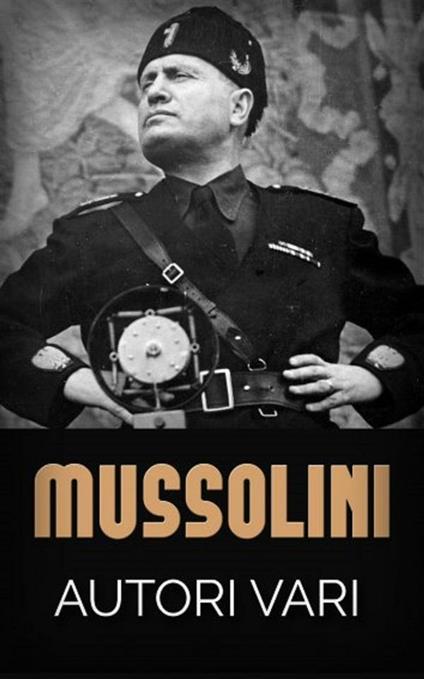 Mussolini - Autori vari - ebook