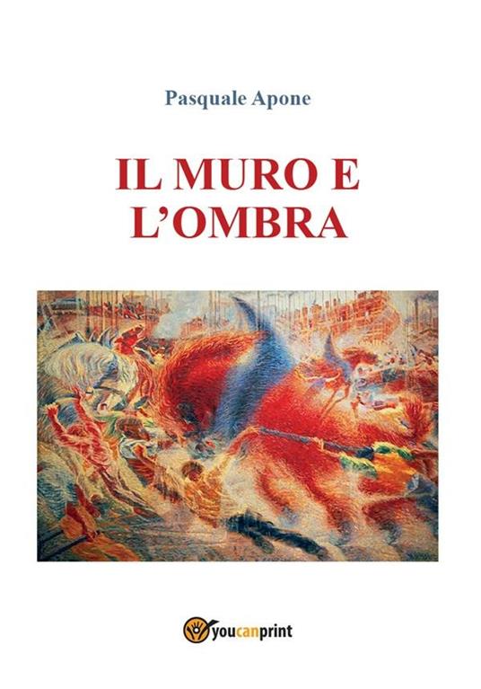 Il muro e l'ombra - Pasquale Apone - ebook