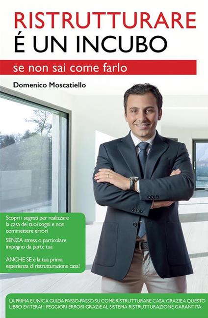 Ristrutturare è un incubo se non sai come farlo - Domenico Moscatiello - ebook