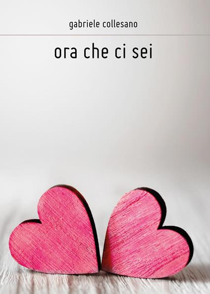 Ora che ci sei - Gabriele Collesano - copertina