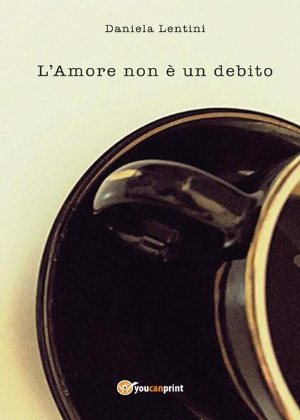 L' amore non è un debito - Daniela Lentini - copertina