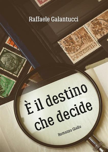 È il destino che decide - Raffaele Galantucci - ebook