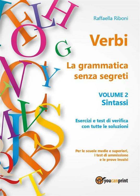 Verbi. La grammatica senza segreti. Vol. 2 - Raffaella Riboni - ebook
