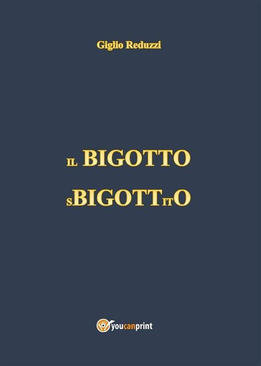 Il bigotto sbigottito - Giglio Reduzzi - ebook