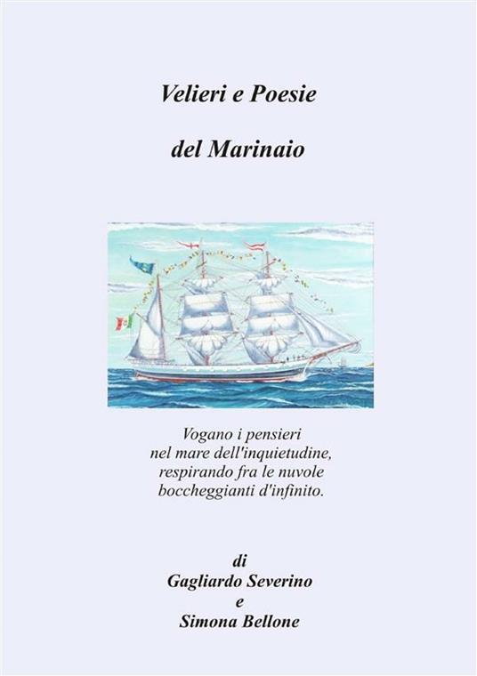 Velieri e poesie del marinaio - Simona Bellone,Gagliardo Severino - ebook