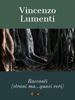 Racconti (strani ma... quasi veri)