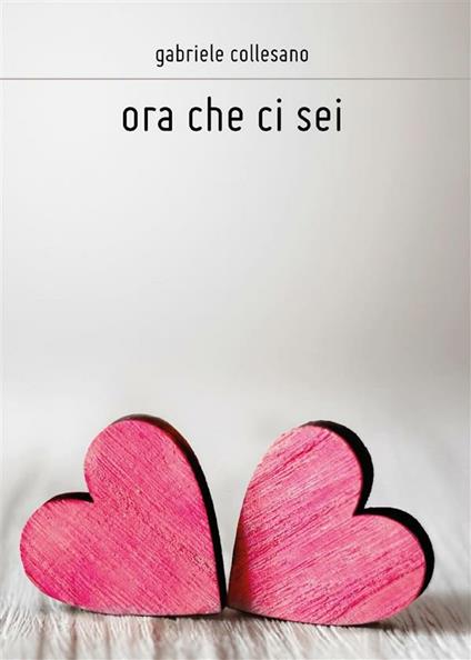 Ora che ci sei - Gabriele Collesano - ebook