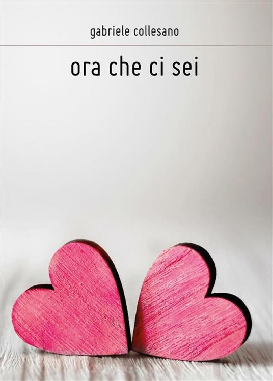 Ora che ci sei - Gabriele Collesano - ebook