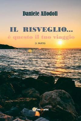 Il Risveglio... è questo il tuo viaggio - Daniele Allodoli - copertina