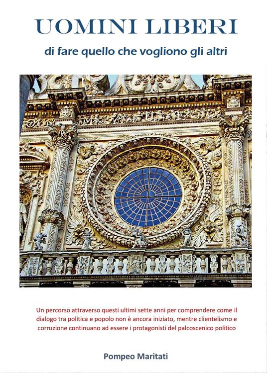 Uomini liberi di fare quello che vogliono gli altri - Pompeo Maritati - copertina