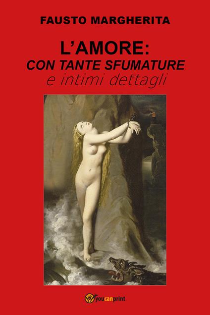 L' amore: con tante sfumature e intimi dettagli - Fausto Margherita - copertina