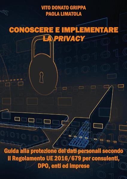 Conoscere e implementare la privacy - Vito Donato Grippa,Paola Limatola - copertina