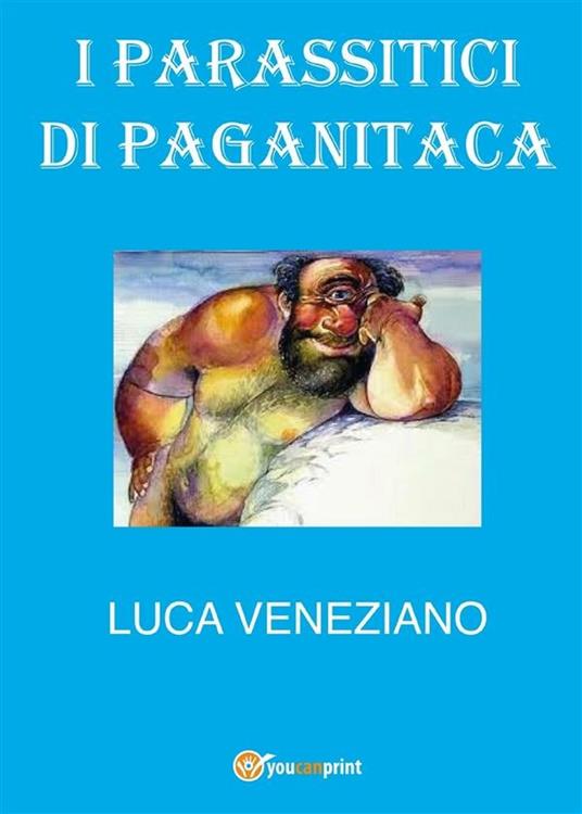 I parassitici di Paganitaca - Luca Veneziano - ebook