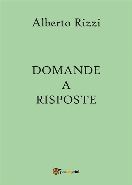Domande a risposte - Alberto Rizzi - ebook