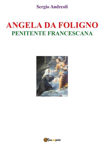 Angela da Foligno. Penitente francescana - Sergio Andreoli - copertina