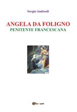 Angela da Foligno. Penitente francescana