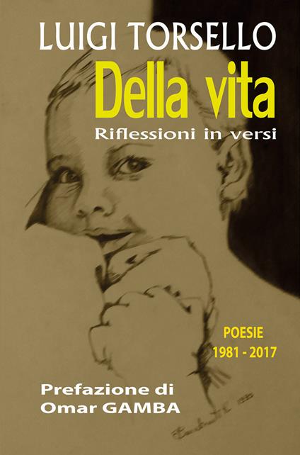 Della vita. Riflessioni in versi. Poesie 1981-2017 - Luigi Torsello - copertina