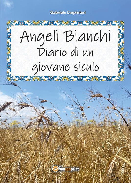 Angeli bianchi. Diario di un giovane siculo - Gabriele Carpinteri - copertina