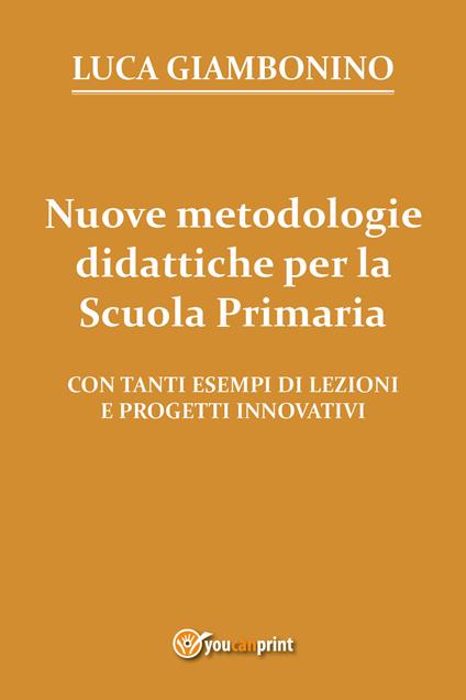 Nuove metodologie didattiche per la scuola primaria - Luca Giambonino - copertina