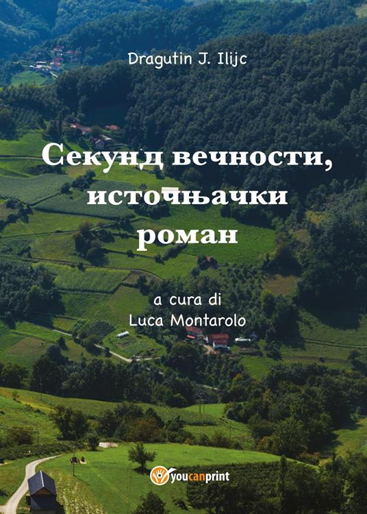 Sekund vecnosti, istocnjacki roman. Ediz. multilingue - Dragutin J. Ilijc - copertina