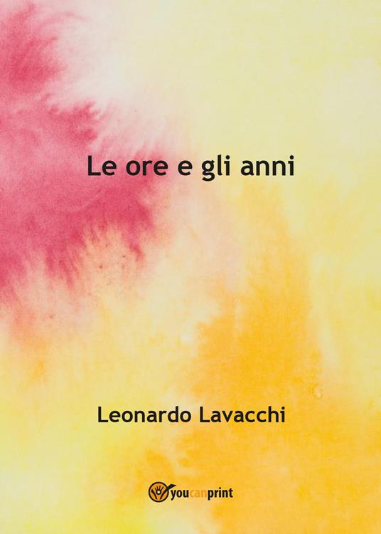 Le ore e gli anni - Leonardo Lavacchi - copertina