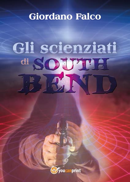 Gli scienziati di South Bend - Giordano Falco - copertina